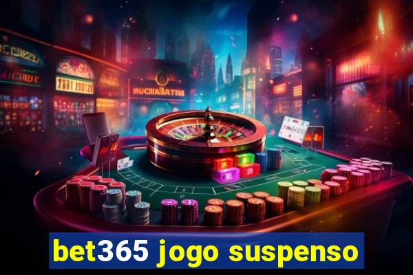 bet365 jogo suspenso