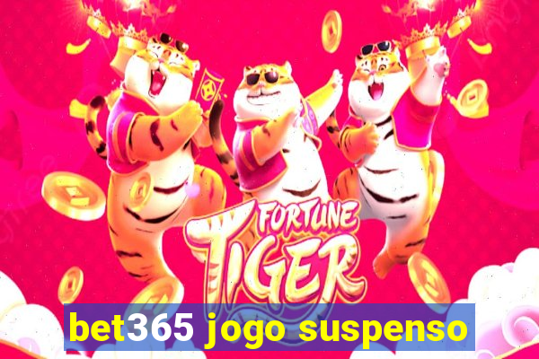 bet365 jogo suspenso