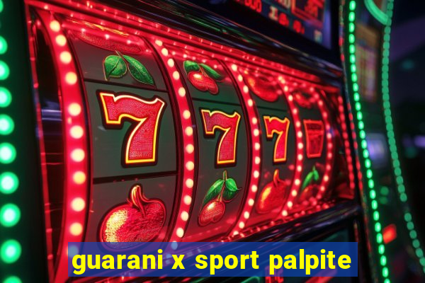 guarani x sport palpite