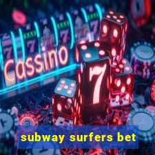 subway surfers bet