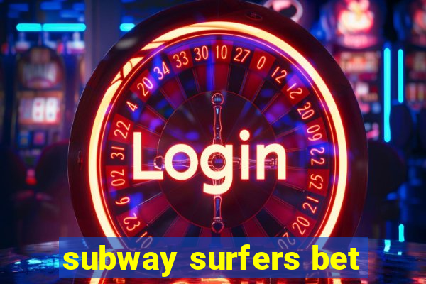 subway surfers bet