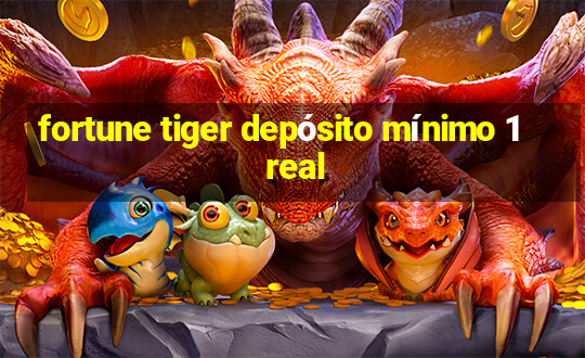 fortune tiger depósito mínimo 1 real