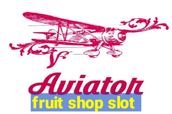 fruit shop slot