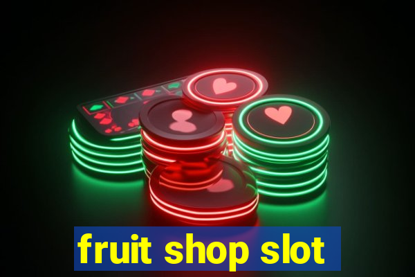 fruit shop slot