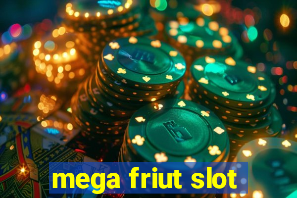 mega friut slot