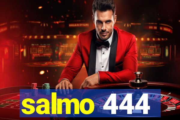 salmo 444