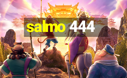 salmo 444