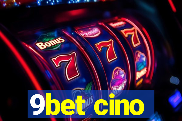 9bet cino