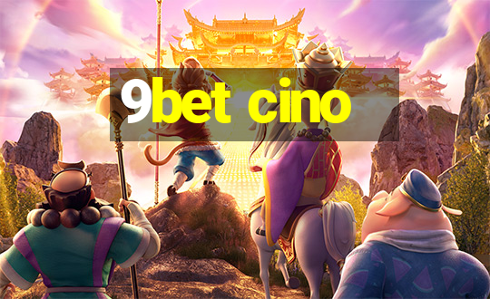 9bet cino