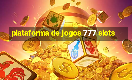 plataforma de jogos 777 slots