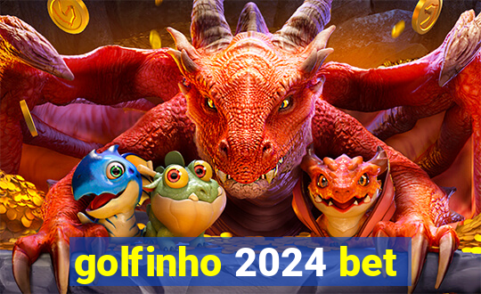 golfinho 2024 bet