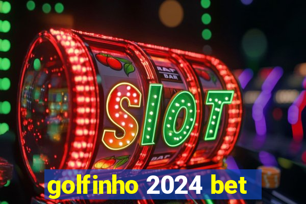 golfinho 2024 bet