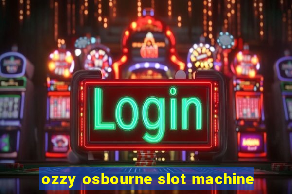 ozzy osbourne slot machine