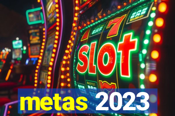 metas 2023