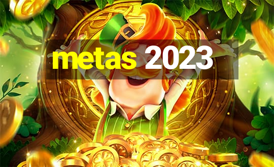 metas 2023