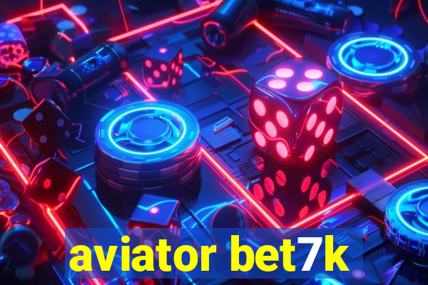 aviator bet7k