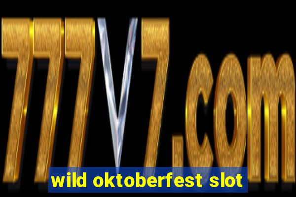 wild oktoberfest slot