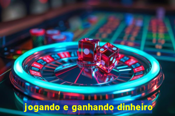 jogando e ganhando dinheiro