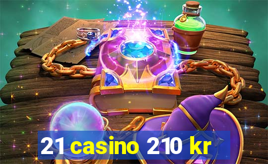 21 casino 210 kr