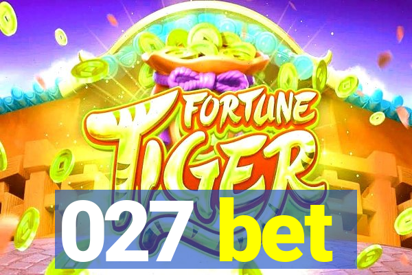 027 bet