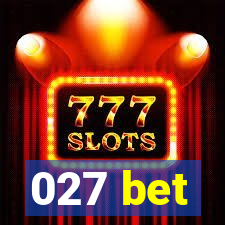 027 bet