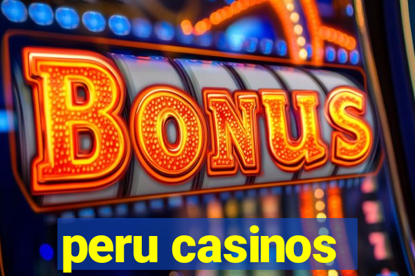 peru casinos