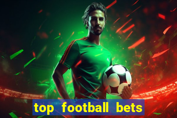 top football bets for today