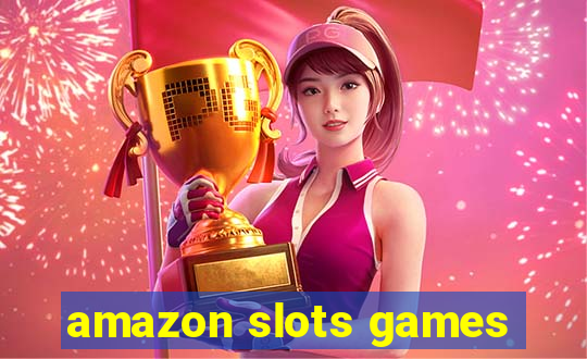 amazon slots games