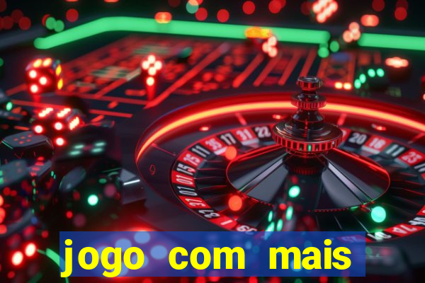 jogo com mais chances de ganhar