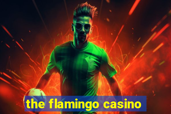 the flamingo casino