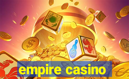 empire casino