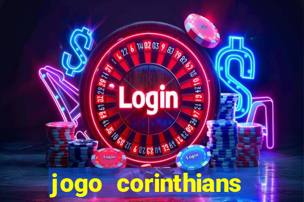 jogo corinthians onde assitir