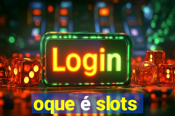 oque é slots