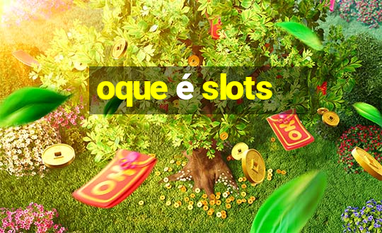 oque é slots