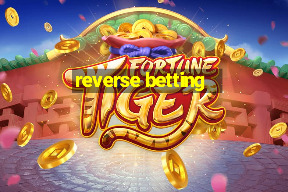 reverse betting