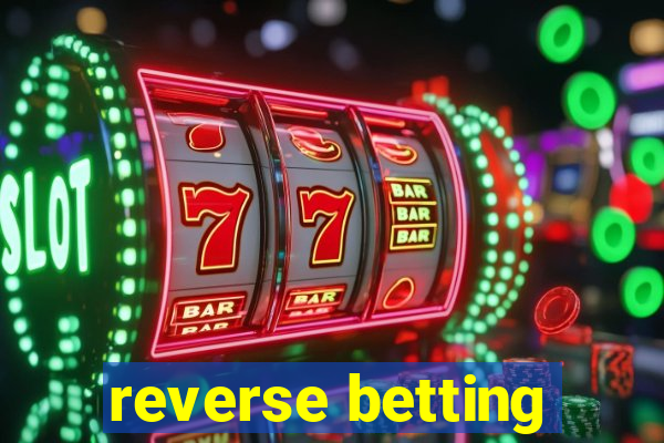 reverse betting