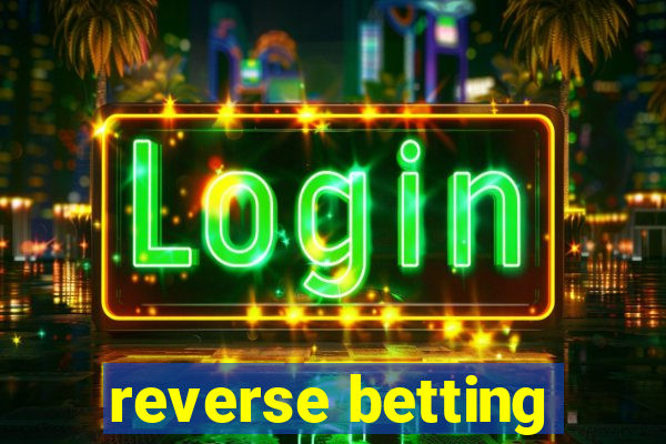 reverse betting