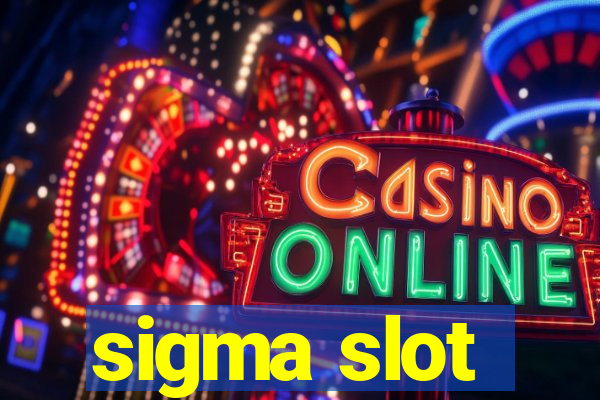 sigma slot