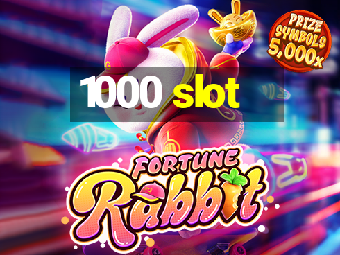 1000 slot