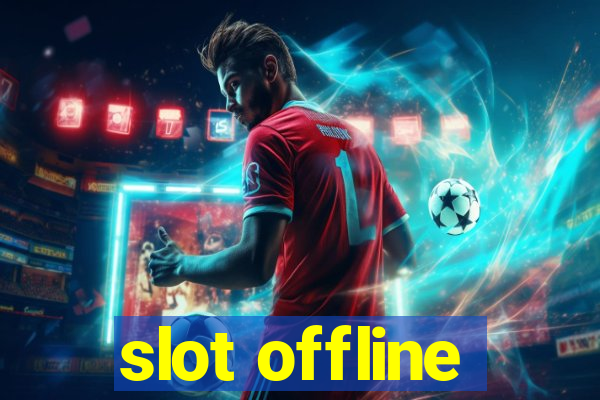 slot offline