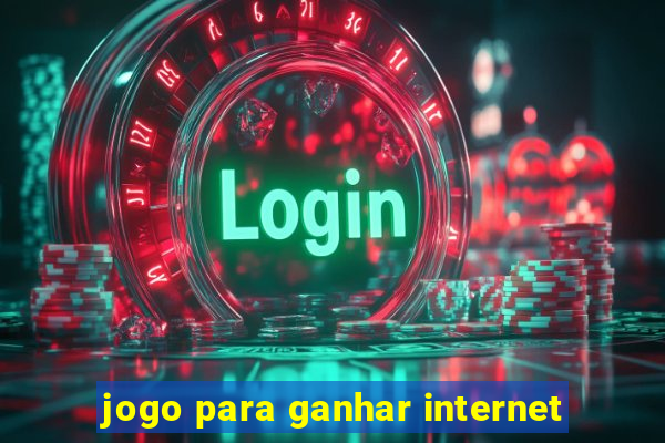 jogo para ganhar internet