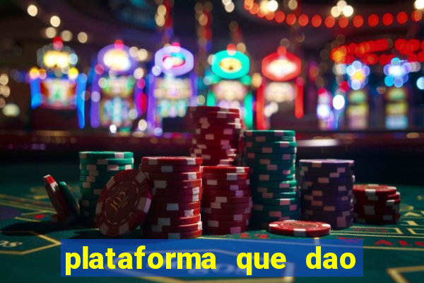 plataforma que dao b?nus de gra?a