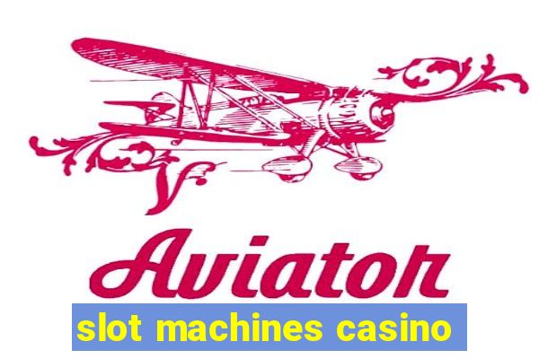 slot machines casino