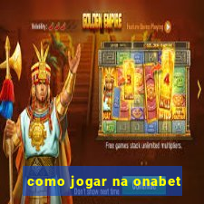 como jogar na onabet