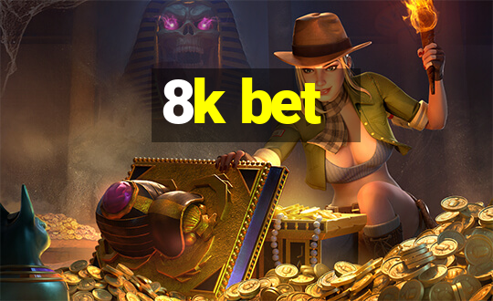 8k bet