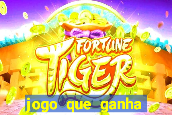 jogo que ganha muito dinheiro de verdade