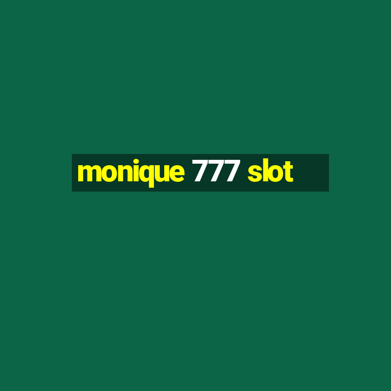 monique 777 slot