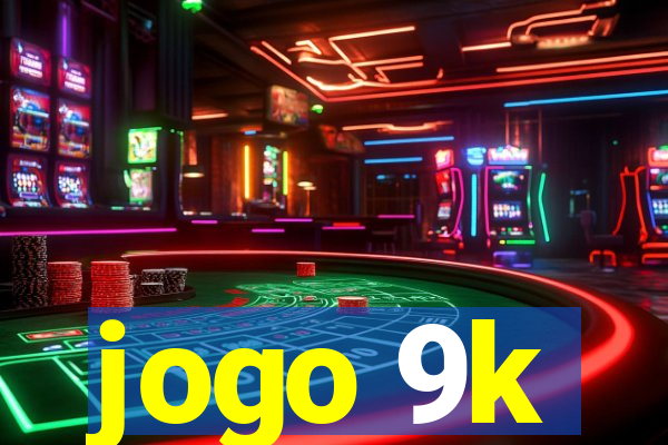 jogo 9k