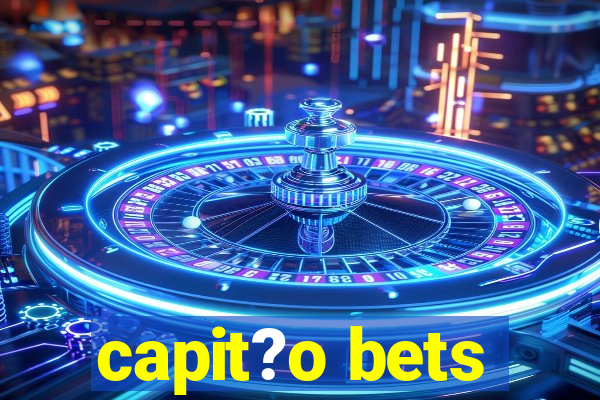 capit?o bets