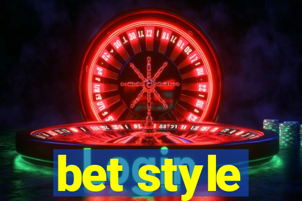 bet style